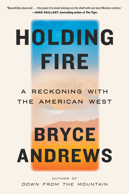 Book cover for Holding Fire: A Reckoning with the American West