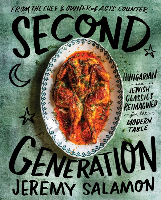Book cover for Second Generation: Hungarian and Jewish Classics Reimagined for the Modern Table