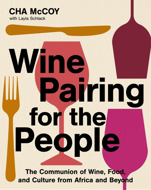 Book cover for Wine Pairing for the People: The Communion of Wine, Food, and Culture from Africa and Beyond
