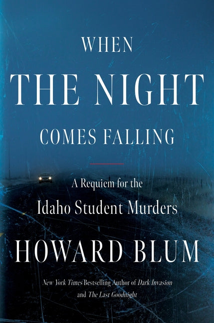 Book cover for When the Night Comes Falling: A Requiem for the Idaho Student Murders