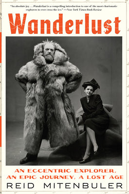 Book cover for Wanderlust: An Eccentric Explorer, an Epic Journey, a Lost Age