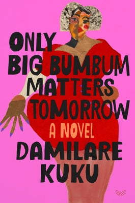 Book cover for Only Big Bumbum Matters Tomorrow