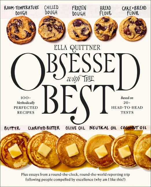 Book cover for Obsessed with the Best: 100+ Methodically Perfected Recipes Based on 20+ Head-To-Head Tests