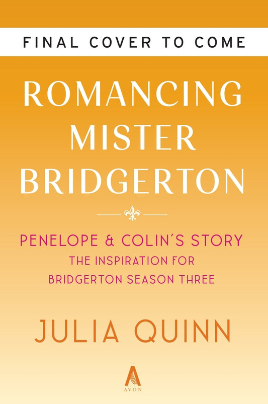 Book cover for Romancing Mister Bridgerton [Tv Tie-In]: Penelope & Colin's Story, the Inspiration for Bridgerton Season Three