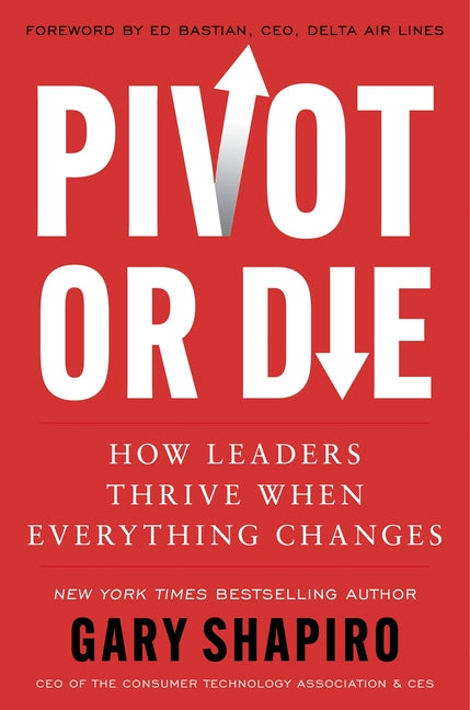 Book cover for Pivot or Die: How Leaders Thrive When Everything Changes