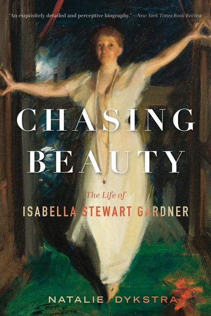 Book cover for Chasing Beauty: The Life of Isabella Stewart Gardner
