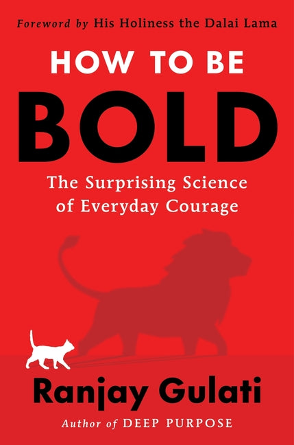 Book cover for How to Be Bold: The Surprising Science of Everyday Courage