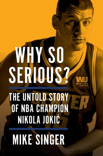 Book cover for Why So Serious?: The Untold Story of NBA Champion Nikola Jokic