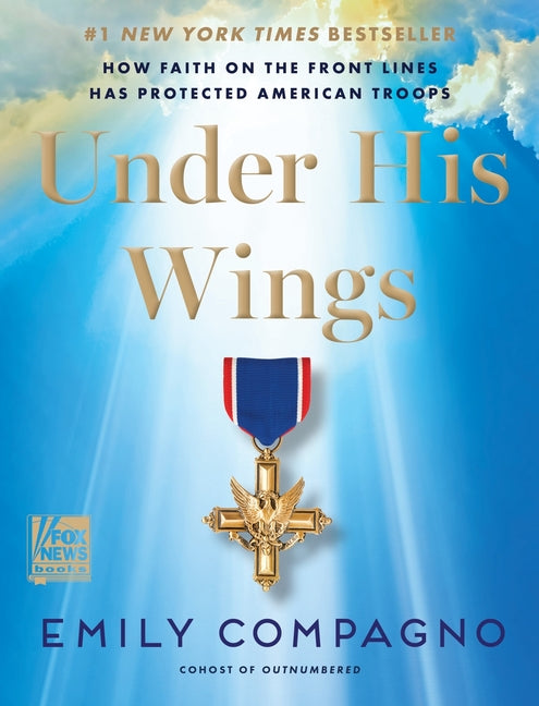 Book cover for Under His Wings: How Faith on the Front Lines Has Protected American Troops