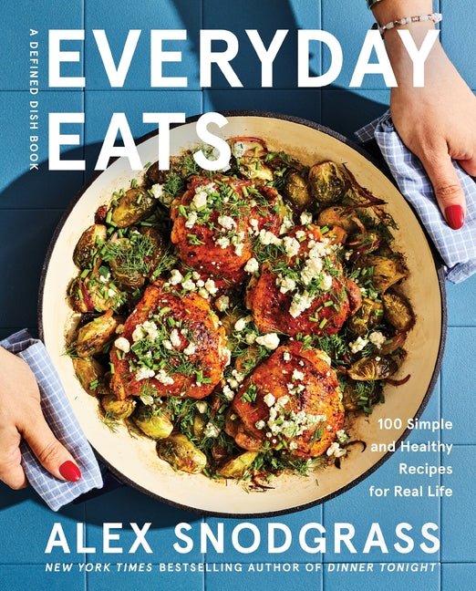 Book cover for Everyday Eats: 100 Simple and Healthy Recipes for Real Life