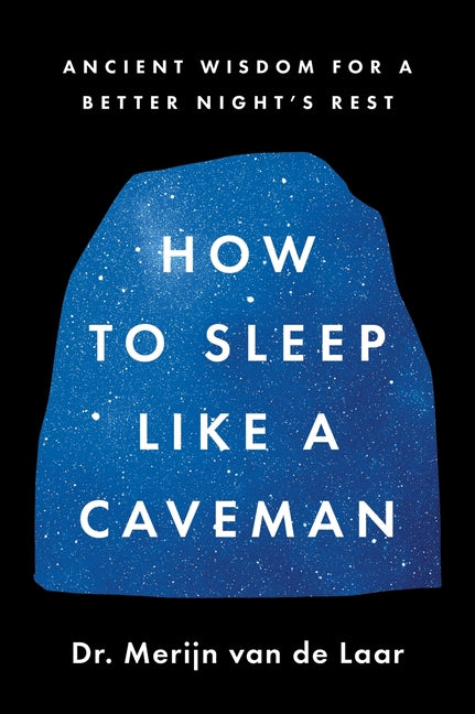 Book cover for How to Sleep Like a Caveman: Ancient Wisdom for a Better Night's Rest