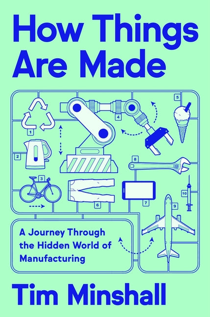 Book cover for How Things Are Made: A Journey Through the Hidden World of Manufacturing