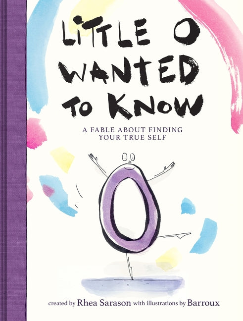Book cover for Little O Wanted to Know: A Fable about Finding Your True Self