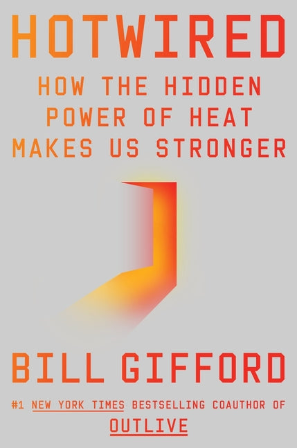 Book cover for Hotwired: How the Hidden Power of Heat Makes Us Stronger