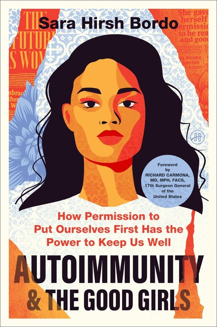 Book cover for Autoimmunity and the Good Girls: How Permission to Put Ourselves First Has the Power to Keep Us Well