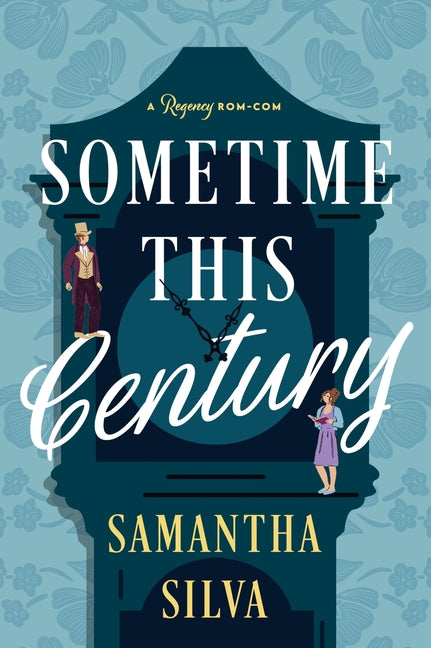 Book cover for Sometime This Century: A Regency Rom-Com