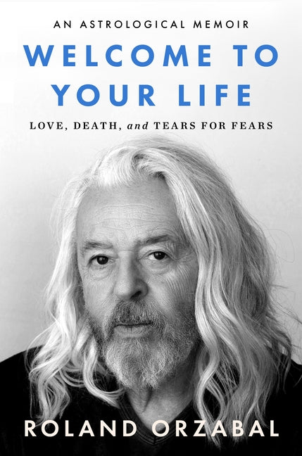 Book cover for Welcome to Your Life: Love, Death & Tears for Fears