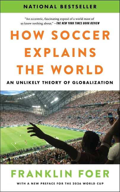 Book cover for How Soccer Explains the World: An Unlikely Theory of Globalization