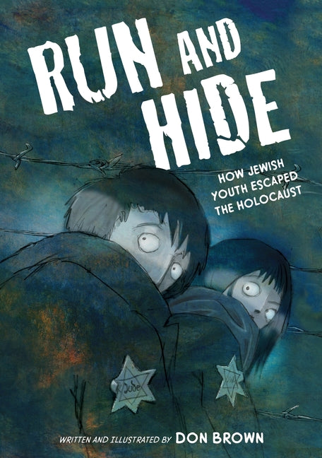 Book cover for Run and Hide: How Jewish Youth Escaped the Holocaust: A Graphic Novel