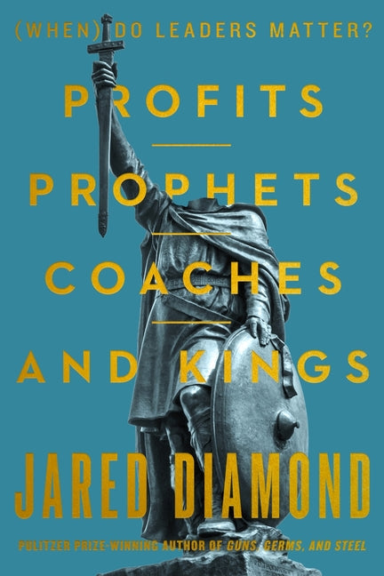 Book cover for Profits, Prophets, Coaches, and Kings: (When) Do Leaders Matter?