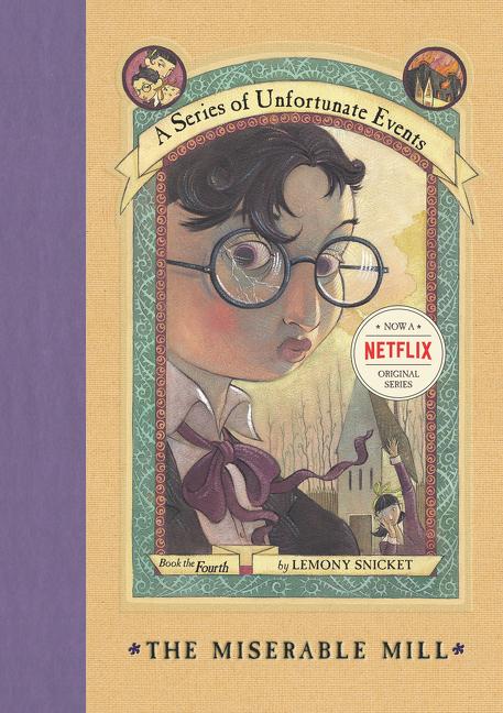 Book cover for A Series of Unfortunate Events #4: The Miserable Mill