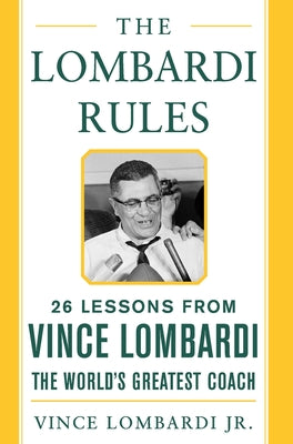 Book cover for The Lombardi Rules: 25 Lessons from Vince Lombardi--The World's Greatest Coach