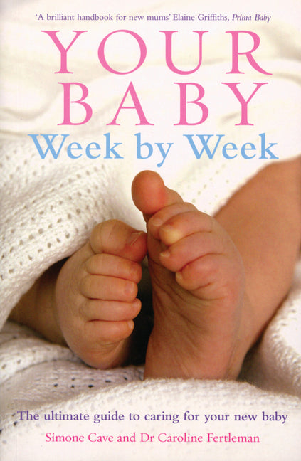 Book cover for Your Baby Week by Week: The Ultimate Guide to Caring for Your New Baby