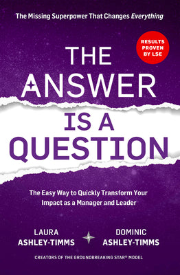 Book cover for The Answer Is a Question: The Missing Superpower That Changes Everything and Will Transform Your Impact as a Manager and Leader