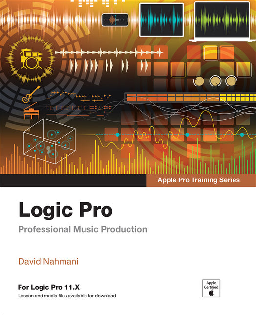 Book cover for Logic Pro - Apple Pro Training: Professional Music Production