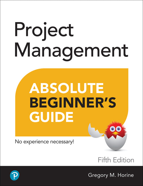 Book cover for Project Management Absolute Beginner's Guide