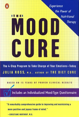 Book cover for The Mood Cure: The 4-Step Program to Take Charge of Your Emotions--Today