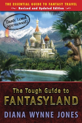 Book cover for The Tough Guide to Fantasyland: The Essential Guide to Fantasy Travel