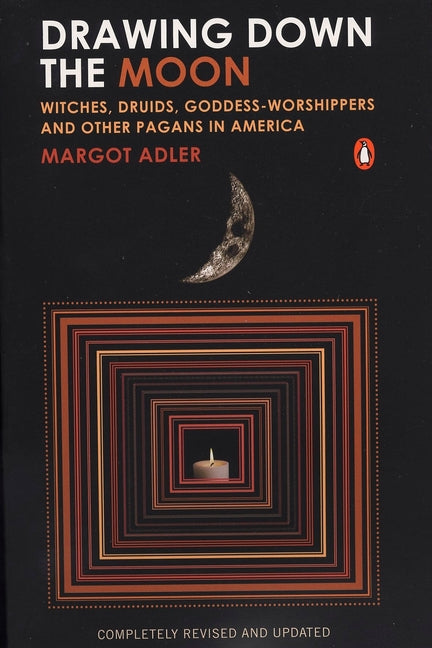 Book cover for Drawing Down the Moon: Witches, Druids, Goddess-Worshippers, and Other Pagans in America