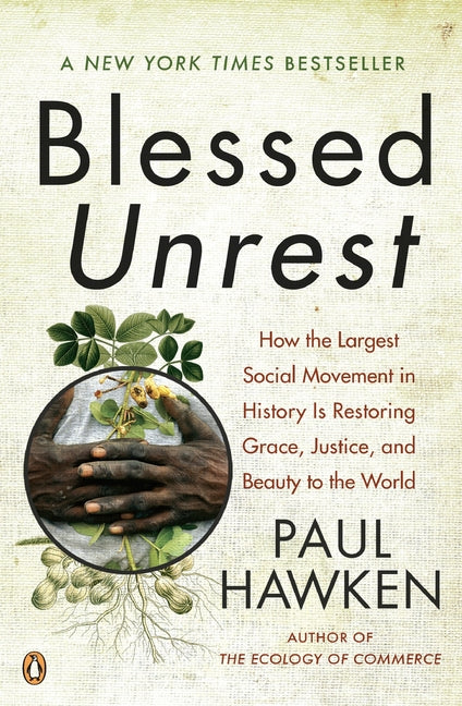 Book cover for Blessed Unrest: How the Largest Social Movement in History Is Restoring Grace, Justice, and Beauty to the World