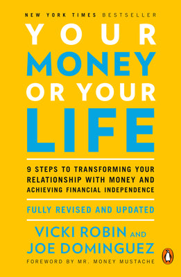 Book cover for Your Money or Your Life: 9 Steps to Transforming Your Relationship with Money and Achieving Financial Independence: Fully Revised and Updated f