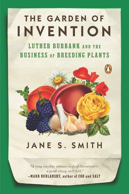 Book cover for Garden of Invention: Luther Burbank and the Business of Breeding Plants