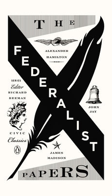 Book cover for The Federalist Papers: Alexander Hamilton, James Madison, and John Jay