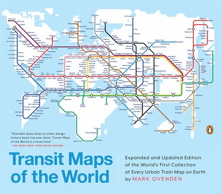 Book cover for Transit Maps of the World: Expanded and Updated Edition of the World's First Collection of Every Urban Train Map on Earth
