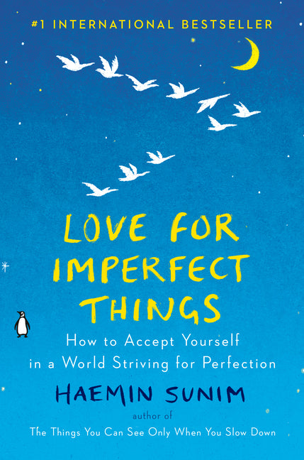 Book cover for Love for Imperfect Things: How to Accept Yourself in a World Striving for Perfection