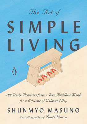 Book cover for The Art of Simple Living: 100 Daily Practices from a Zen Buddhist Monk for a Lifetime of Calm and Joy