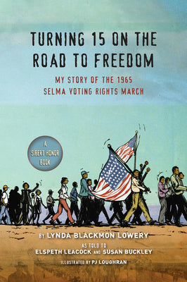 Book cover for Turning 15 on the Road to Freedom: My Story of the 1965 Selma Voting Rights March