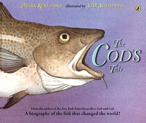 Book cover for The Cod's Tale: A Biography of the Fish That Changed the World!