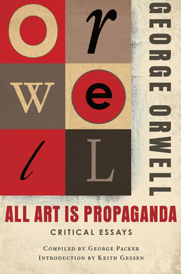 Book cover for All Art Is Propaganda: Critical Essays