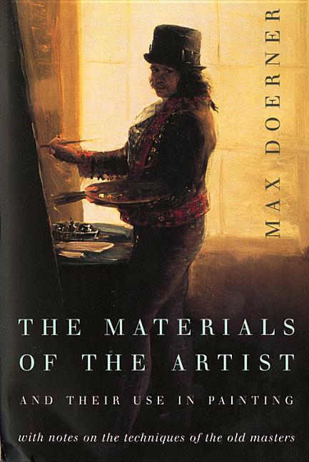 Book cover for Materials of the Artist and Their Use in Painting: With Notes on the Techniques of the Old Masters, Revised Edition (Revised)