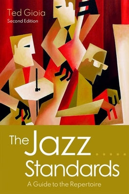Book cover for The Jazz Standards: A Guide to the Repertoire