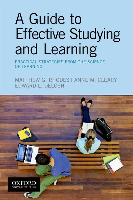 Book cover for Guide to Effective Studying and Learning: Practical Strategies from the Science of Learning