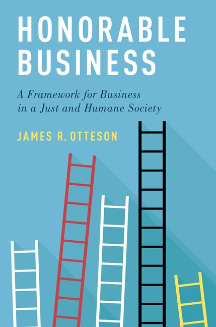 Book cover for Honorable Business: A Framework for Business in a Just and Humane Society