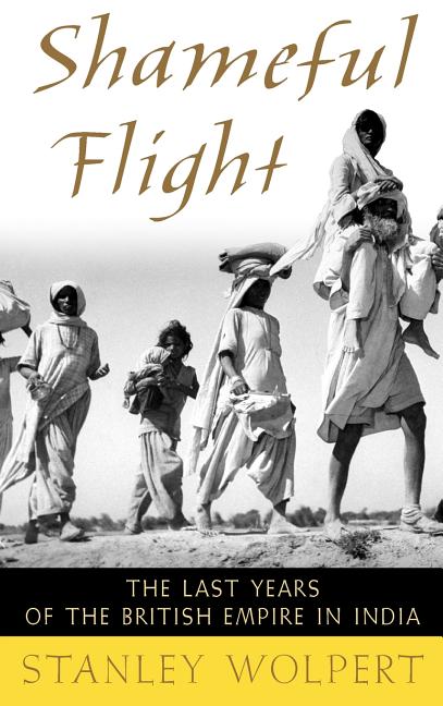 Book cover for Shameful Flight: The Last Years of the British Empire in India