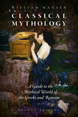 Book cover for Classical Mythology: A Guide to the Mythical World of the Greeks and Romans