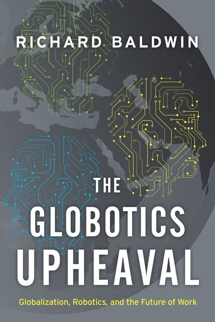 Book cover for The Globotics Upheaval: Globalization, Robotics, and the Future of Work
